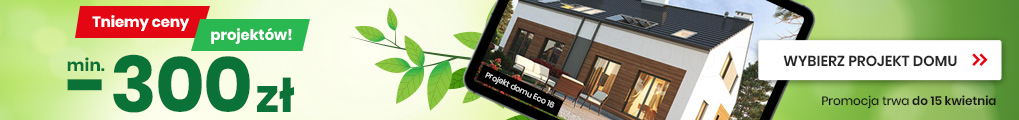 Minimum 300zł rabatu na wybrane projekty domów